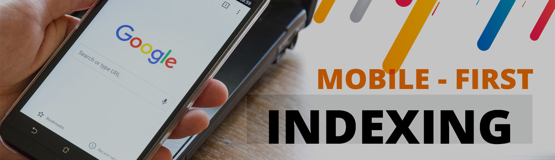 Incorporating Mobile-First Indexing: Necessity, Guidelines & Recommendations